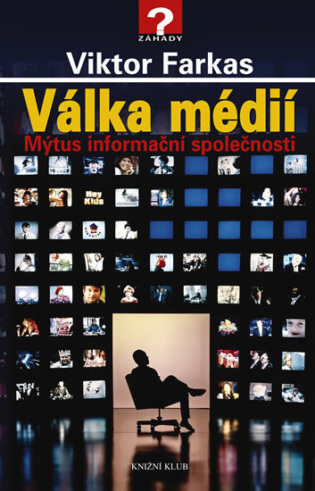 Válka médií : mýtus informační společnosti