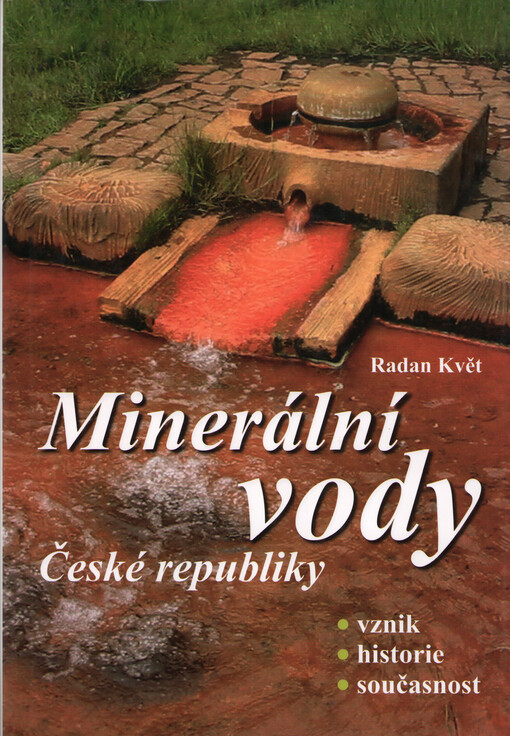 Minerální vody České republiky : vznik, historie a současný stav