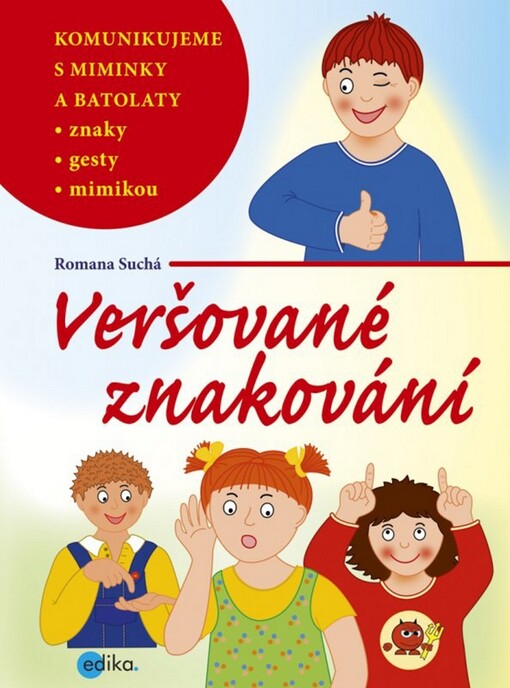 Veršované znakování : komunikujeme s miminky a batolaty znaky, gesty mimikou