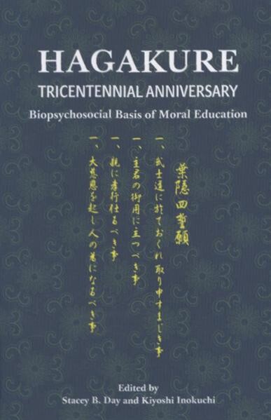 Hagakure : tricentennial anniversary : biopsychosocial basis of moral education
