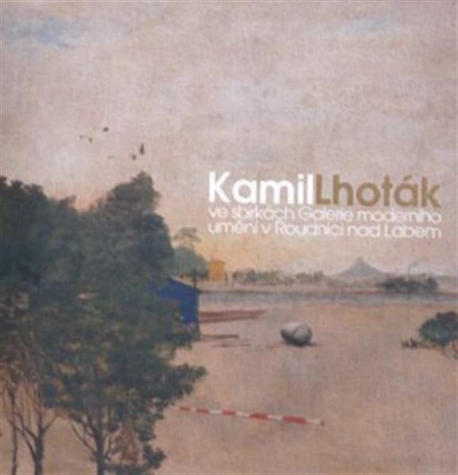 Kamil Lhoták ve sbírkách Galerie moderního umění v Roudnici nad Labem