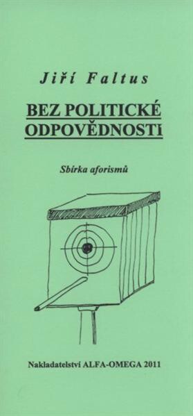 Bez politické odpovědnosti : sbírka aforismů