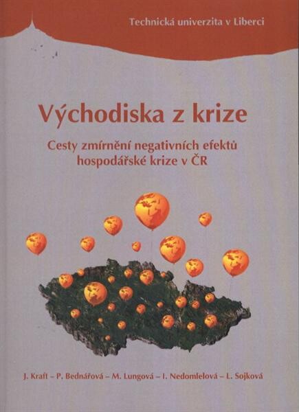 Východiska z krize : cesty zmírnění negativních efektů hospodářské krize v ČR : monografie