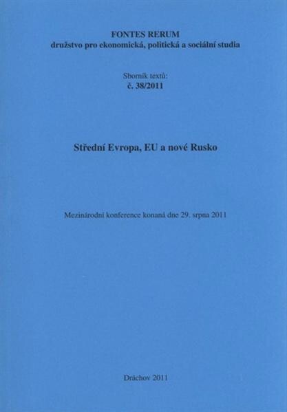 Střední Evropa, EU a nové Rusko : mezinárodní konference konaná dne 29. srpna 2011