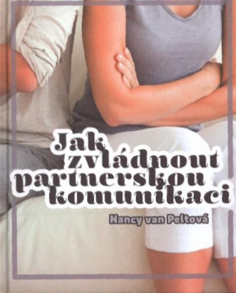 Jak zvládnout partnerskou komunikaci