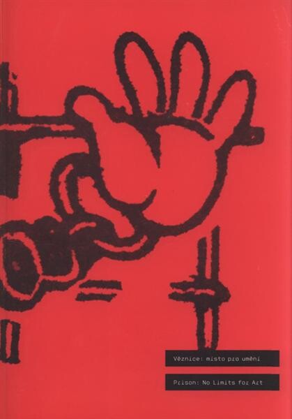 Věznice: místo pro umění =Prison: no limits for art