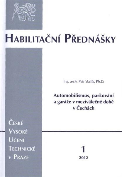 Automobilismus, parkování a garáže v meziválečné době v Čechách =Interwar automobilism, parking and garages in Bohemia