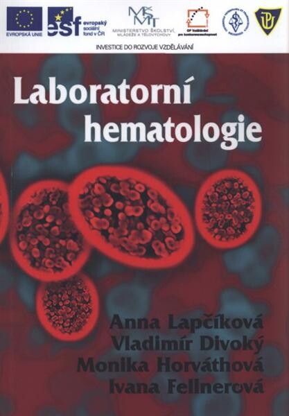Laboratorní hematologie : [od fyziologie k medicíně : integrace vědy, výzkumu odborného vzdělávání a praxe]