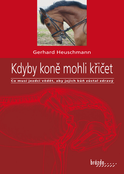 Kdyby koně mohli křičet : co musí jezdci vědět, aby jejich kůň zůstal zdravý