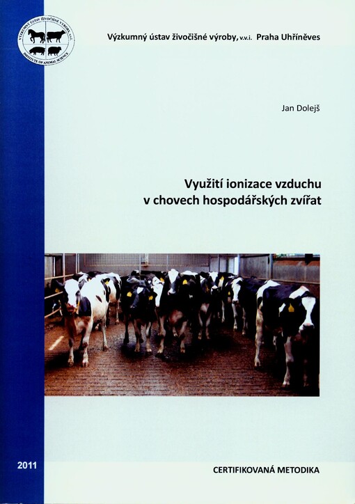 Využití ionizace vzduchu v chovech hospodářských zvířat :certifikovaná metodika