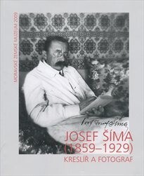 Josef Šíma (1859-1929): kreslíř a fotograf