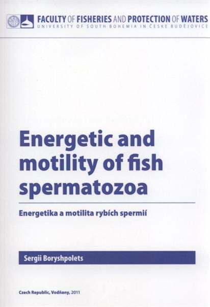 Energetic and motility of fish spermatozoa = Energetika a motilita rybích spermií