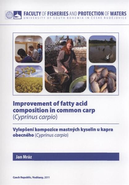 Improvement of fatty acid composition in common carp (Cyprinus carpio) = Vylepšení kompozice mastných kyselin u kapra obecného (Cyprinus carpio)