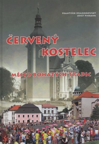 Červený Kostelec : město bohatých tradic