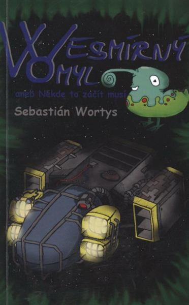 Wesmírný omyl, aneb, Někde to začít musí