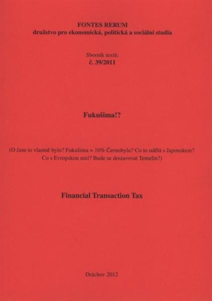 Fukušima!? :(o čem to vlastně bylo? Fukušima = 10% Černobylu? Co to udělá s Japonskem? Co s Evropskou unií? Bude se dostavovat Temelín?) : 23. června 2011 ; Financial Transaction Tax : (daň z finančních transakcí) : 22. září 2011 ; Reforma stavebního spoření : 18. října 2011
