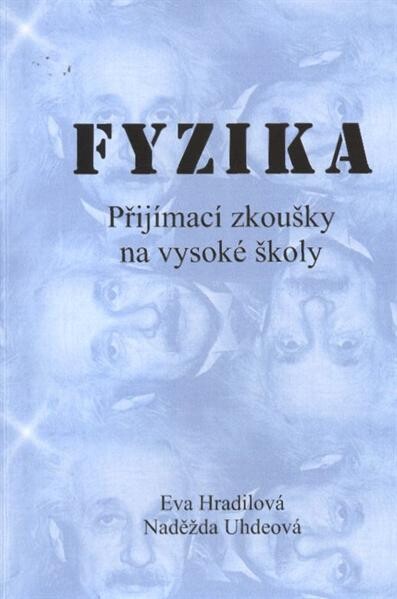 Fyzika :přijímací zkoušky na vysoké školy