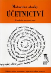 Maturitní otázky - účetnictví : 20 podrobně zpracovaných témat