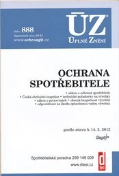 Ochrana spotřebitele : zákon o ochraně spotřebitele, Česká obchodní inspekce, technické požadavky na výrobky, zákon o potravinách, obecná bezpečnost výrobků, odpovědnost za škodu způsobenou vadou výrobku : podle stavu k 14.2.2012