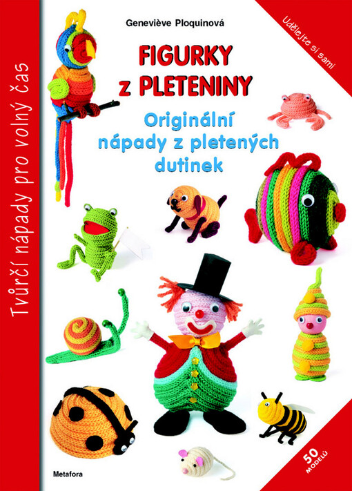 Figurky z pleteniny : originální nápady z pletených dutinek, Vyd. 1.