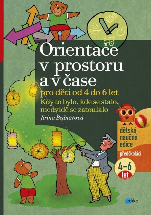 Orientace v prostoru a čase pro děti od 4 do 6 let : kdy to bylo, kde se stalo, medvídě se zatoulalo, 1. vyd.