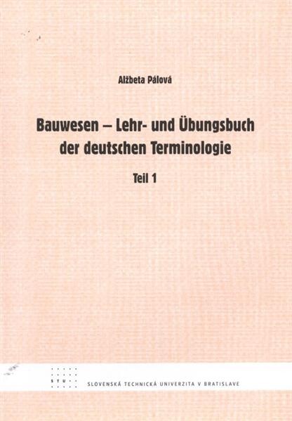 Bauwesen - Lehr- und Übungsbuch der deutschen Terminologie