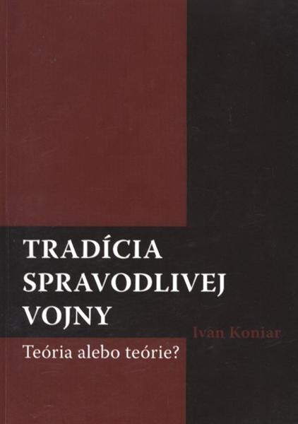 Tradícia spravodlivej vojny :teória alebo teórie?