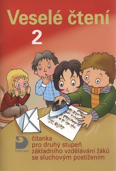 Veselé čtení 2 : čítanka pro druhý stupeň základního vzdělávání žáků se sluchovým postižením