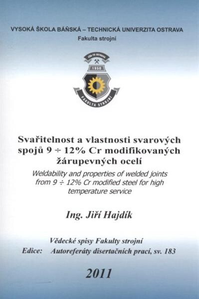 Svařitelnost a vlastnosti svarových spojů 9÷12% Cr modifikovaných žárupevných ocelí : autoreferát doktorské disertační práce