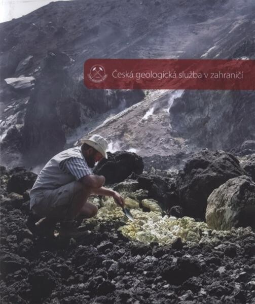 Česká geologická služba v zahraničí : Nikaragua, Kostarika, Salvador, Peru, Etiopie, Zambie, Burkina Faso, Namibie, Mongolsko, Afghánistán, Írán, Uzbekistán, Rusko, Antarktida