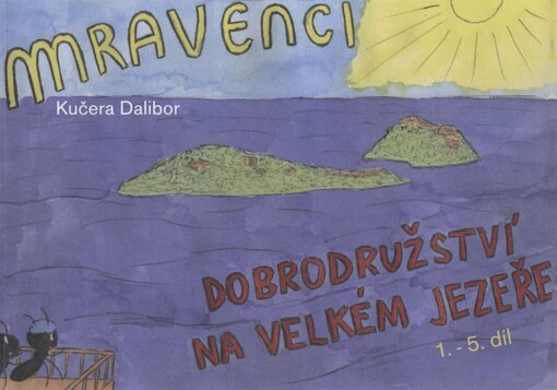 Mravenci. 1.-5. díl, Dobrodružství na velkém jezeře