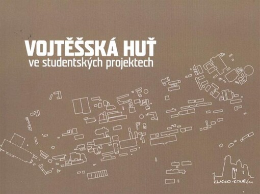 Vojtěšská huť ve studentských projektech : [katalog k výstavě konané v Zámecké galerii města Kladna ve dnech 23. června - 31. října 2011