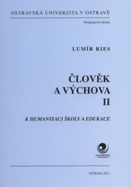 Člověk a výchova II : k humanizaci školy a edukace
