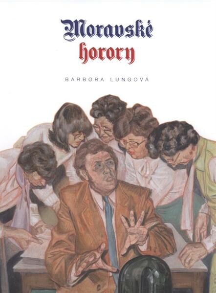 Moravské horory :Barbora Lungová