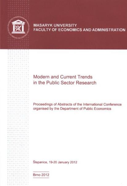 Modern and Current Trends in the Public Sector Research :proceedings of abstracts of the international conference : Šlapanice, 19-20 January 2012