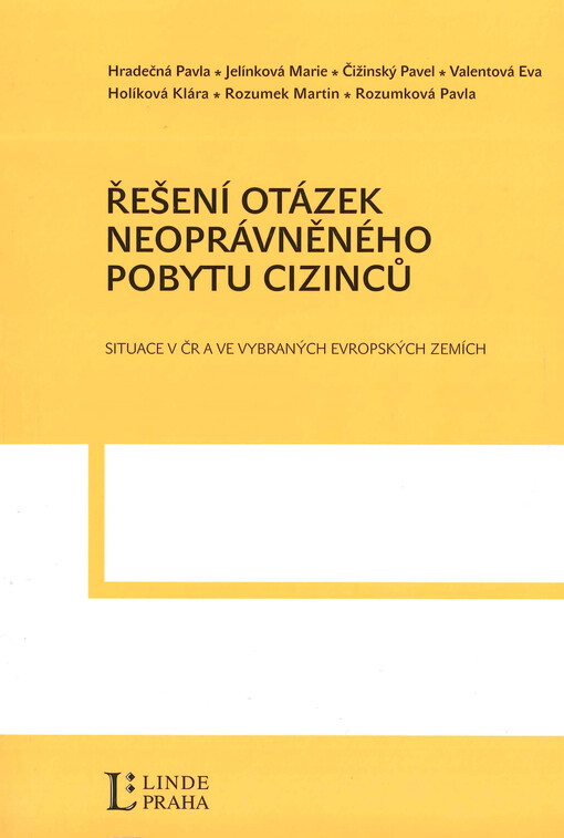 Řešení otázek neoprávněného pobytu cizinců : situace v ČR a ve vybraných evropských zemích