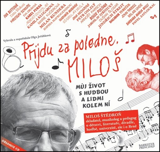 Přijdu za poledne, Miloš : můj život s hudbou a lidmi kolem ní : skladatel, muzikolog a pedagog o dětství, literatuře, divadle, hudbě, univerzitě, ale i o Brně