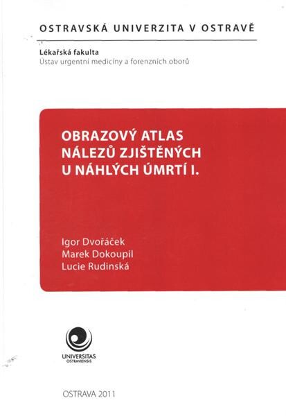 Obrazový atlas nálezů zjištěných u náhlých úmrtí I