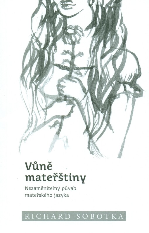 Vůně mateřštiny :nezaměnitelný půvab mateřského jazyka