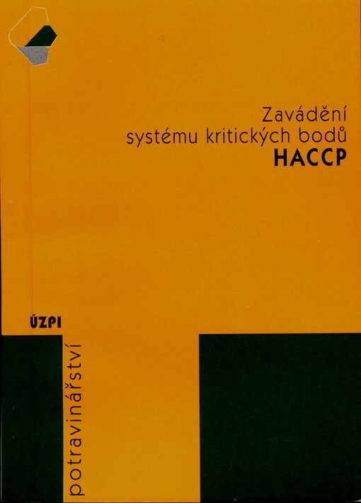Zavádění systému kritických bodů (HACCP) : základní informace, postup zavádění, příklady dokumentů