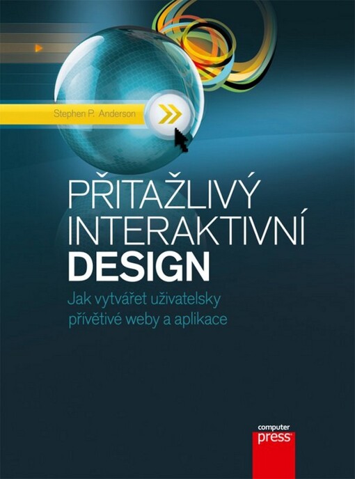 Přitažlivý interaktivní design : jak vytvářet uživatelsky přívětivé produkty