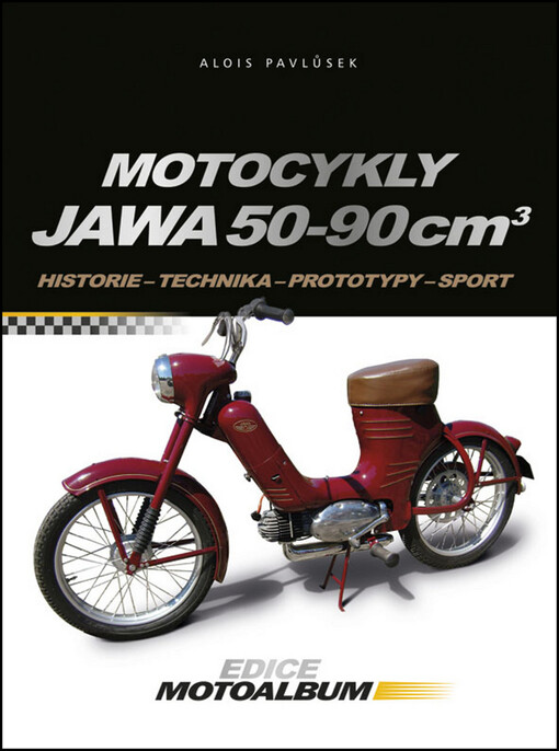 Motocykly Jawa 50-90 cm3 : historie, technika, prototypy, sport