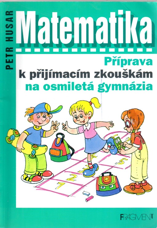 Matematika: příprava k přijímacím zkouškám na osmiletá gymnázia