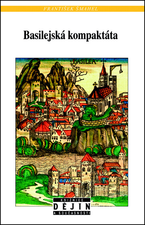 Basilejská kompaktáta : příběh deseti listin