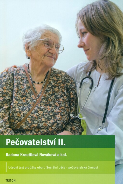 Pečovatelství II. : učební text pro žáky oboru Sociální péče - pečovatelská činnost