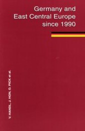 Germany and the East Central Europe since 1990 /