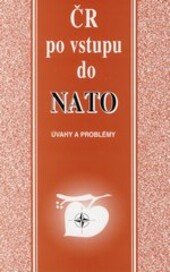 Česká republika po vstupu do NATO : úvahy a problémy