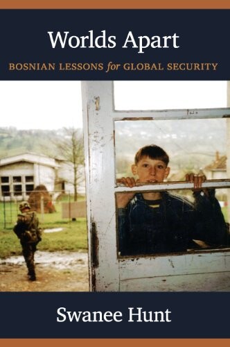 Worlds apart : Bosnian lessons for global security
