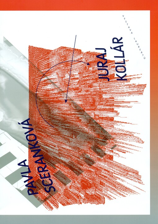 Pavla Sceranková - Juraj Kollár : výstava laureátů : [7.2.-29.4.2012, 2. patro Zlínského zámku