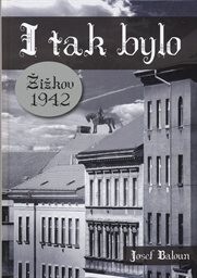 I tak bylo : Žižkov 1942
